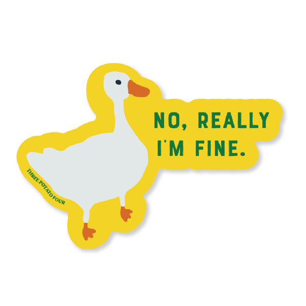 Sticker - "No, Really I'm Fine" Goose