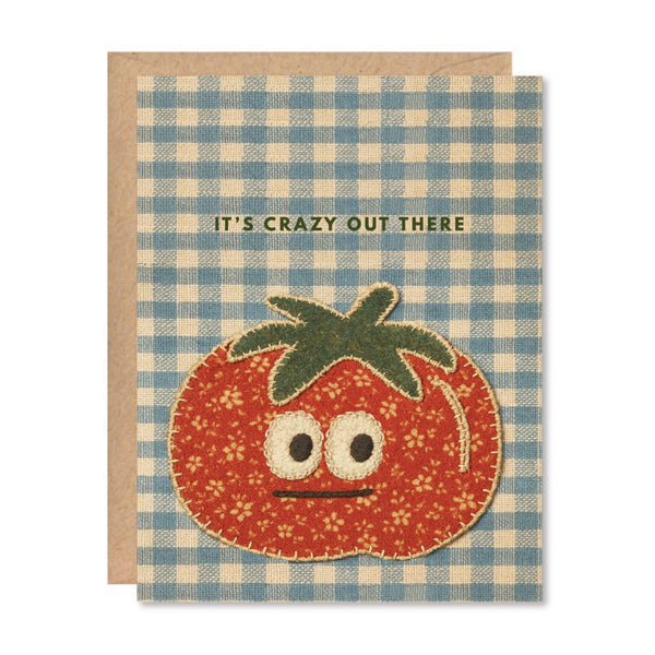 Greeting Card - "Crazy Out There" Tomato