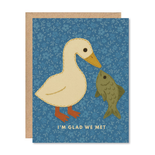 Greeting Card - "Glad We Met" Duck & Fish