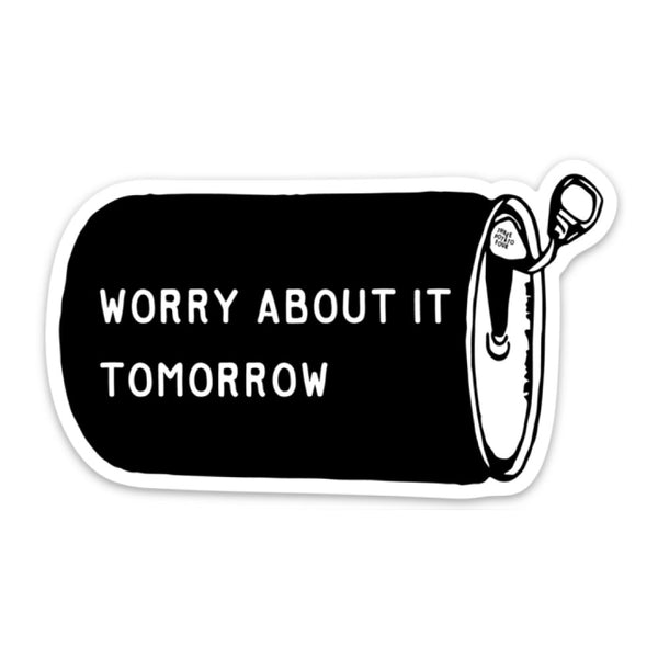 Sticker - Worry About It Tomorrow